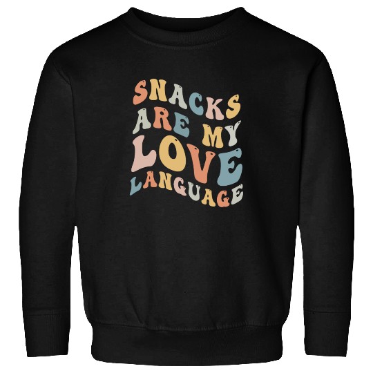 Snacks Are My Love Language Sweatshirts