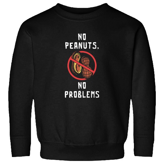 No Peanuts No Problems Peanut Allergic Sweatshirts