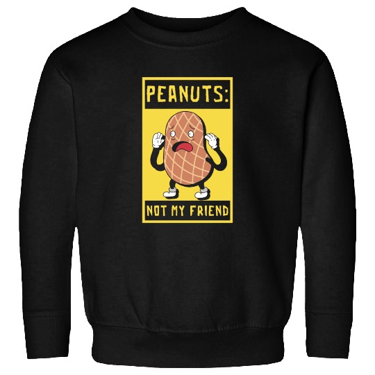 Peanuts Not My Friend Peanut Allergic Sweatshirts