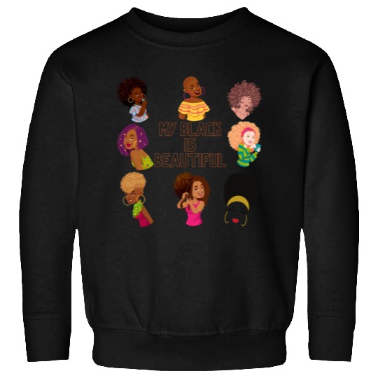 My Black Is Beautiful Sweatshirts
