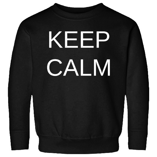 Keep Calm Meme Humor Sweatshirts