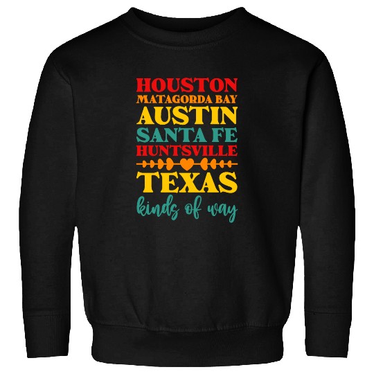 Houston Matagorda Bay Austin Santa Fe Huntsville Sweatshirts