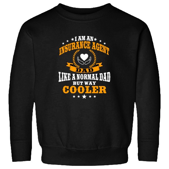 Funny Insurance Agent Dad For Men Sweatshirts
