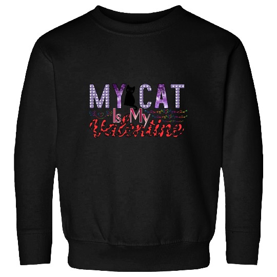 My Cat Is My Valentine Sublimation Sweatshirts
