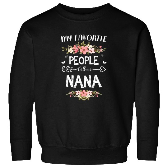 My Favorite People Call Me Nana Sweatshirts Mothers Day