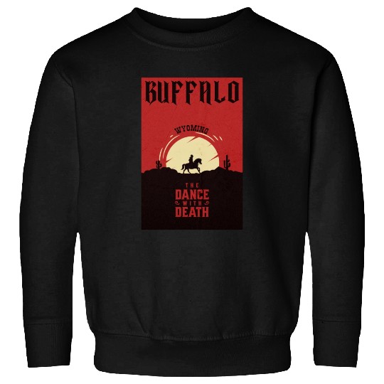Buffalo Wyoming wild west town Sweatshirts