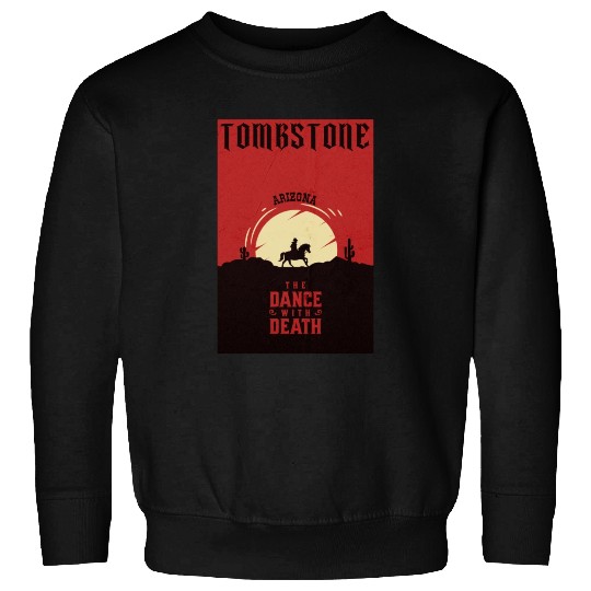 Tombstone Arizonna wild west town Sweatshirts
