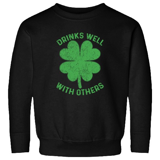 Drinks Well With Others Irish St Patricks Day Beer Sweatshirts