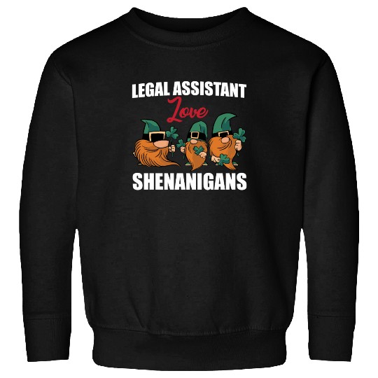 Legal Assistant Love Shenanigans St. Patricks Day Sweatshirts