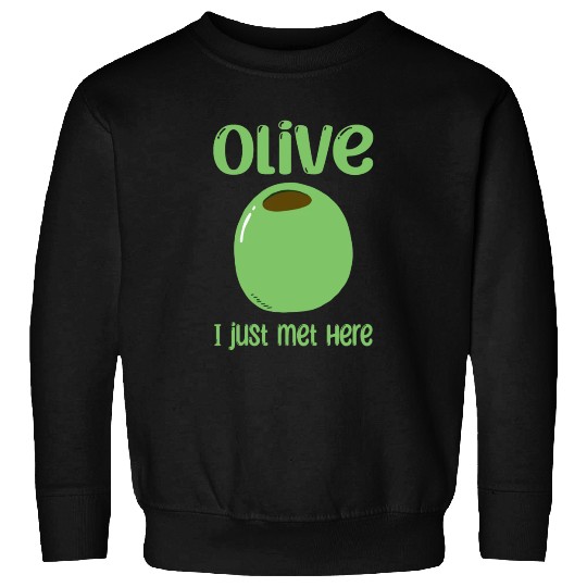 Green Olive Lover Quote Sweatshirts