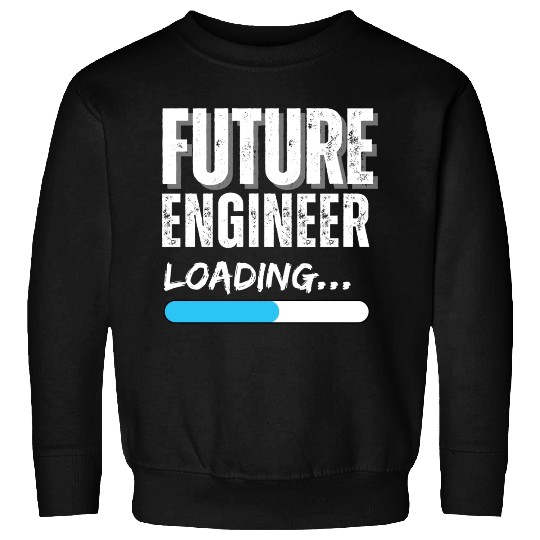Future Engineer Loading Sweatshirts
