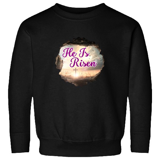 He Is Risen! Sweatshirts