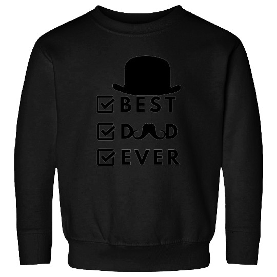 Best Dad Ever- I Love My Dad Sweatshirts