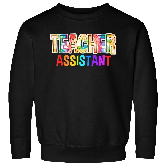 Teacher Assistant Tie Dye Back To School Sweatshirts