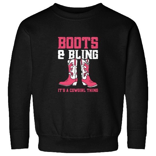 Boots And Bling It's A Cowgirl Thing Sweatshirts