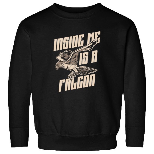 Inside Me Is A Falcon Bird Owner Falconry Sweatshirts