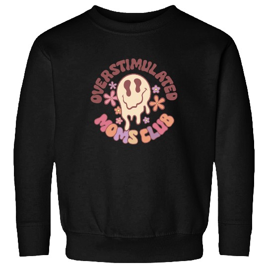 Overstimulated Moms Club Sweatshirts