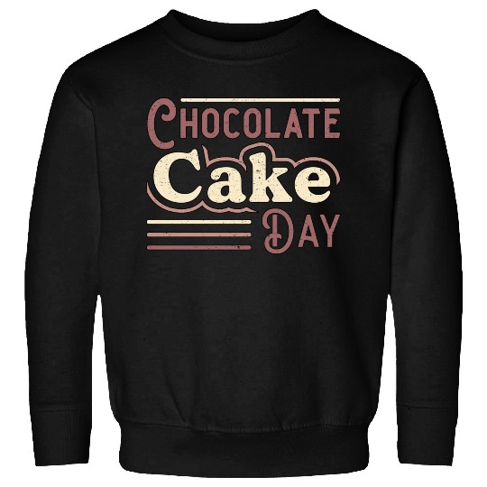 Chocolate Cake Day Dessert Delicious Sweet Sweatshirts