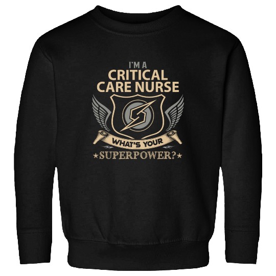 Critical Care Nurse Sweatshirts - Superpower Job Gift