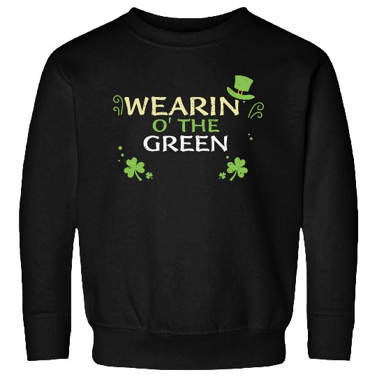 Wearin' o' the green Sweatshirts