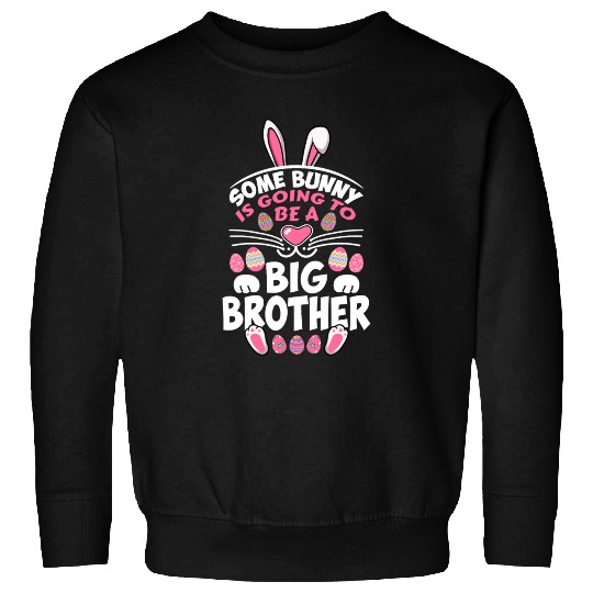 Some Bunny Is Going To Be A Big Brother Easter Day Sweatshirts