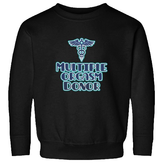 Multi Orgasm Donor Sweatshirts