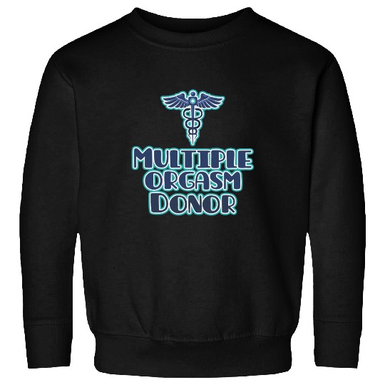 Multi Orgasm Donor Sweatshirts