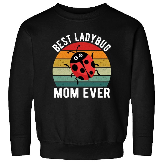 Best Ladybug Mom Ever I Ladybug Sweatshirts
