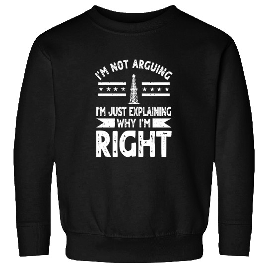 Funny Oilfield Worker Quote Oil Rig Sweatshirts