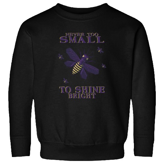 never too small to shine bright firefly Sweatshirts