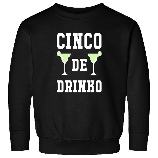Cinco De Drinko Lime Cinco De Mayo May Fifth Sweatshirts