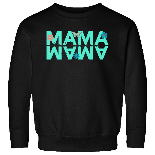 mama best mom ever Sweatshirts