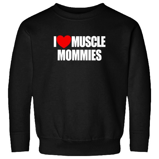 I Love Muscle Mommies Red Heart Muscle Mommies Sweatshirts
