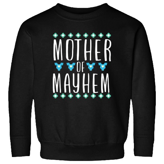 Mother of Mayhem Sweatshirts