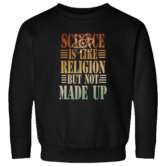Science Knowledge Religion Scientist Nerd Sweatshirts