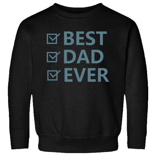 BEST DAD EVER Sweatshirts