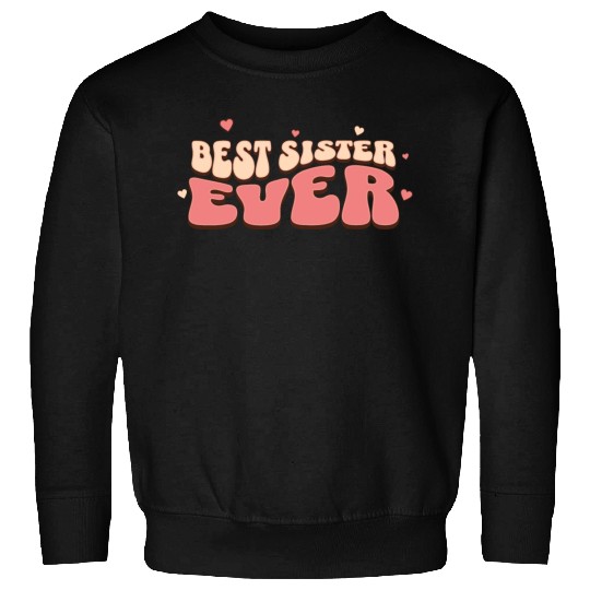 Best Sister Ever | Brothers and sisters day Sweatshirts