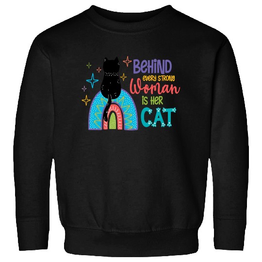 Behind Every Strong Woman Is Her Cat Sweatshirts