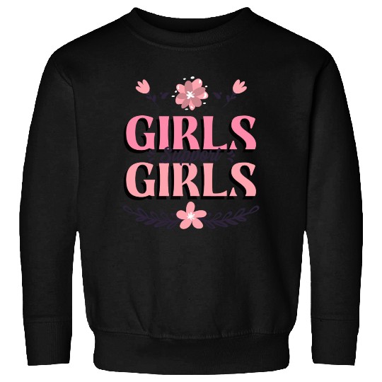 Girls Girls Girls Cool Graphic Sweatshirts