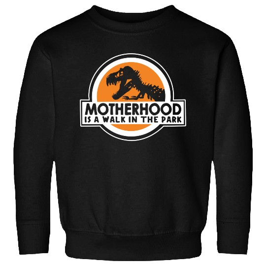 Funny Meme Motherhood Is A Walk In For Dark Sweatshirts