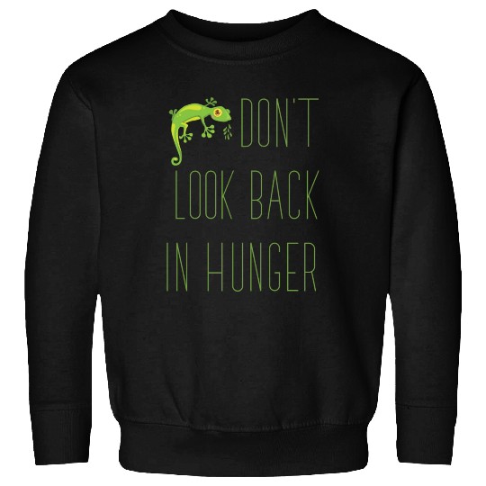 Don t Look Back In Hunger Baby Gecko Lover Sweatshirts