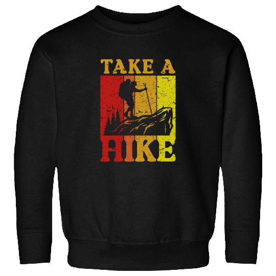 Take a Hike Wanderlust Hiker Hiking Mountains Sweatshirts