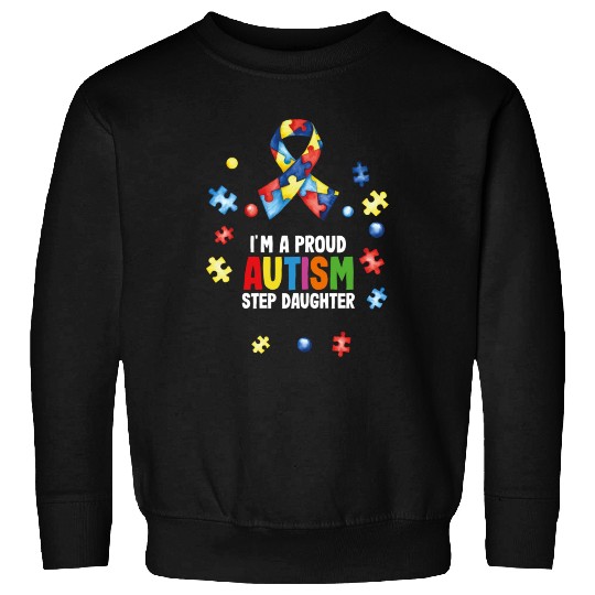 Im A Proud Autism Step Daughter Autism Awareness Sweatshirts
