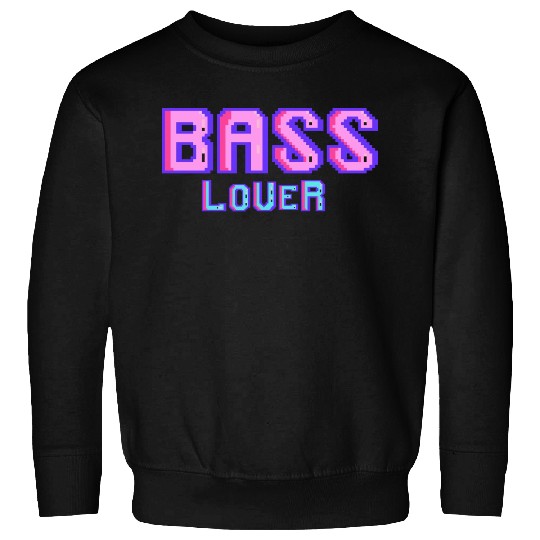 Bass lover Sweatshirts