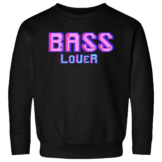 Bass lover Sweatshirts