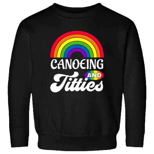 Canoeing And Titties Funny Lgbt Gay Pride s Sweatshirts
