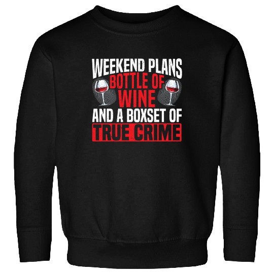 True Crime Documentary Mystery Podcast Wine Lover Sweatshirts