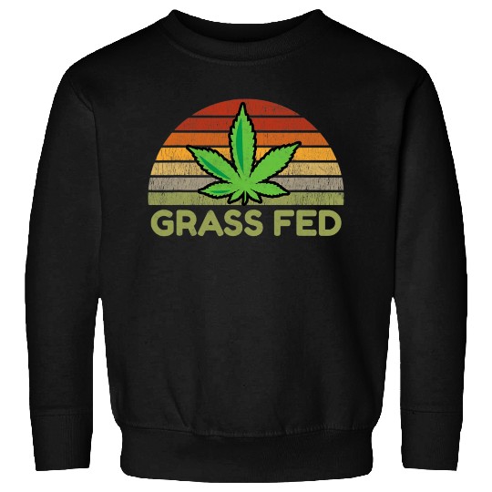 Grass Fed Hemp Farmer Weed Cannabis Marijuana Sweatshirts