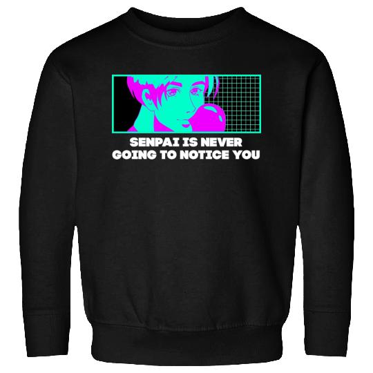 Senpai Is Never Going to Notice You Anime Funny Ma Sweatshirts