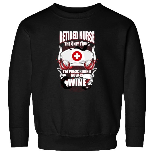Funny Retired Nurse Wine Lover Nurse Sweatshirts